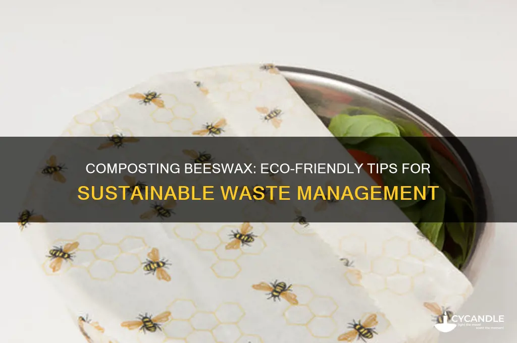 can you compost bees wax