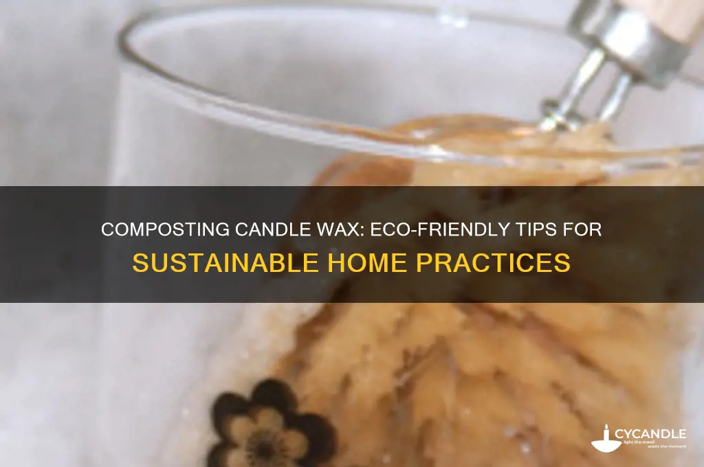can you compost candle wax
