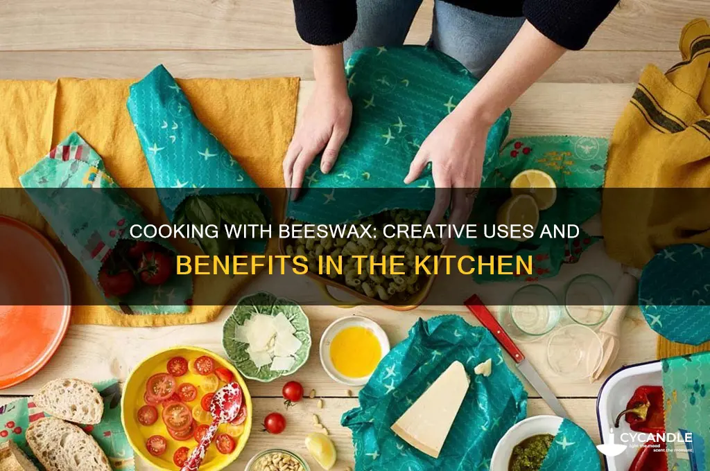 can you cook with beeswax