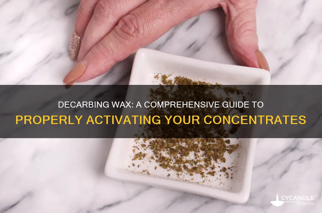 can you decarb wax