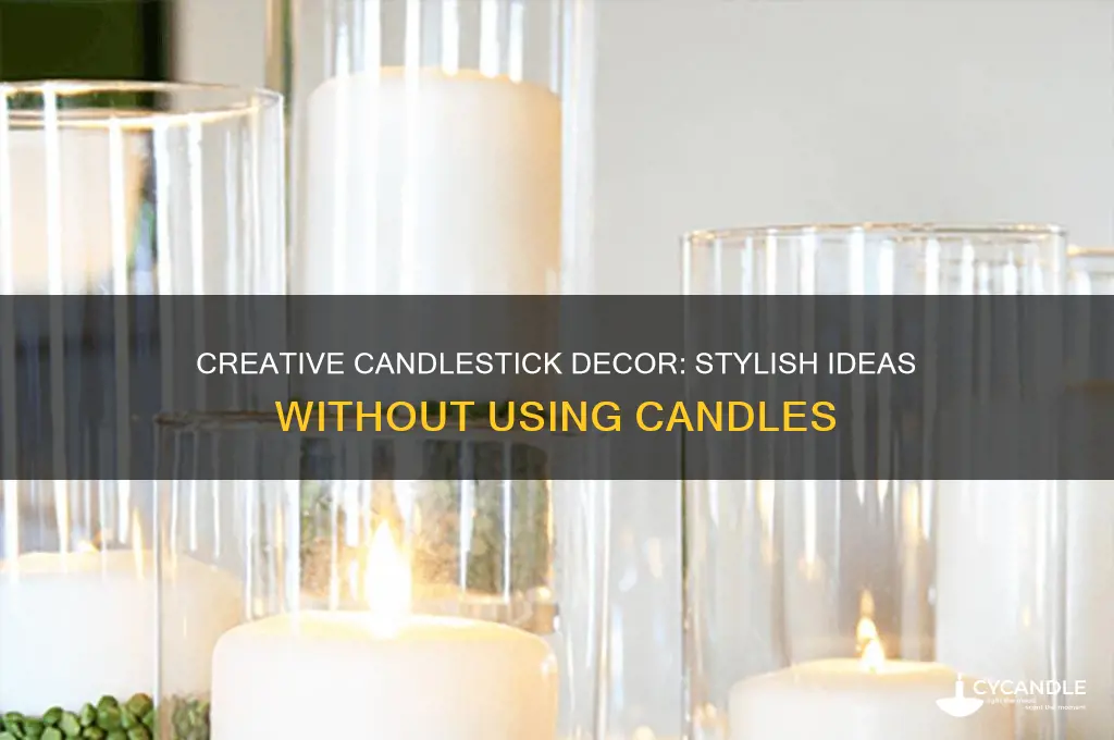 can you decorate with candlesticks without candles