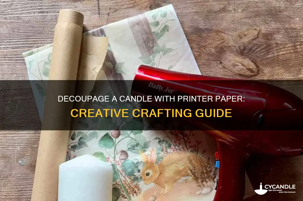 can you decoupage a candle with printer paper