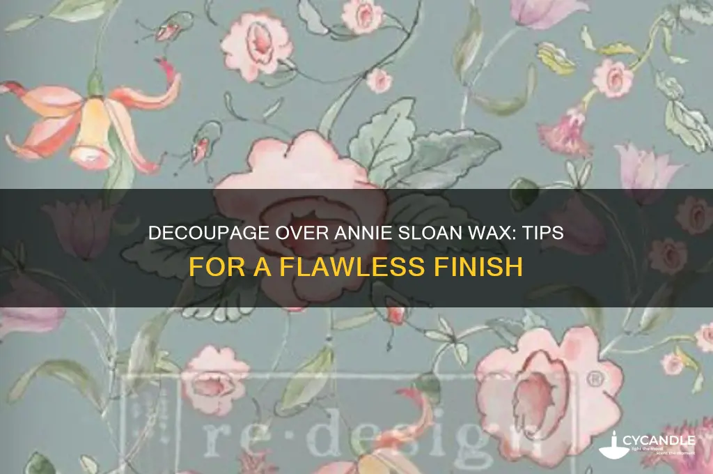 can you decoupage over annie sloan wax