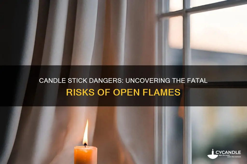 can you die from a candle stick