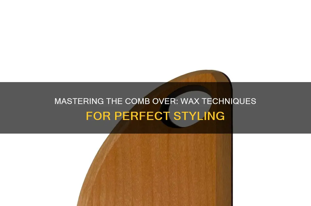 can you do a comb over with wax