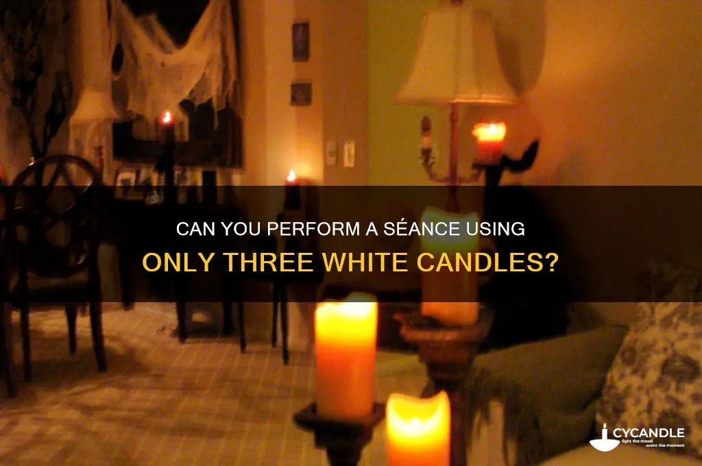can you do a seance with 3 white candles