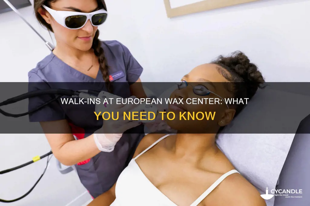 can you do a walk in at european wax center