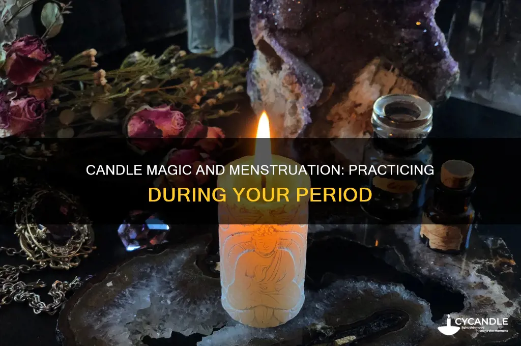 can you do candle magic while on your period