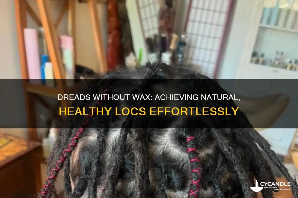 can you do dreads without wax