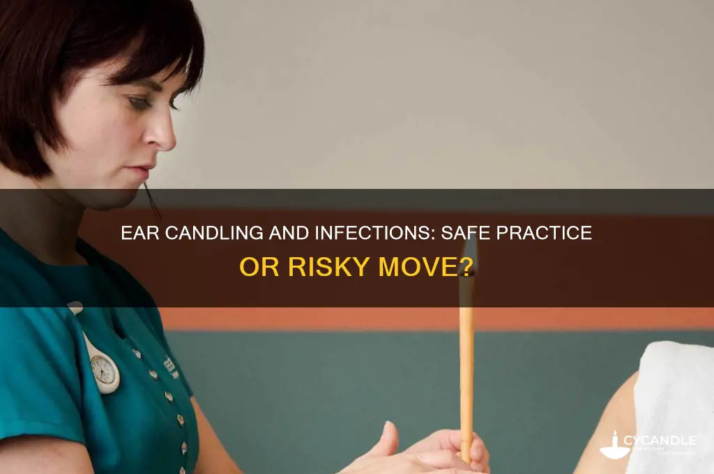 can you do ear candling with an ear infection