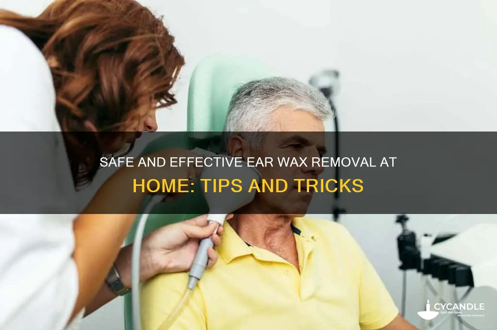 can you do ear wax removal at home