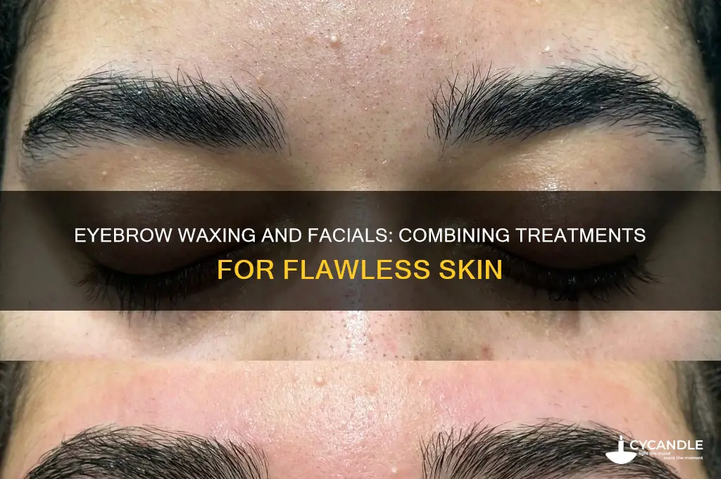 can you do eyebrow wax with facial