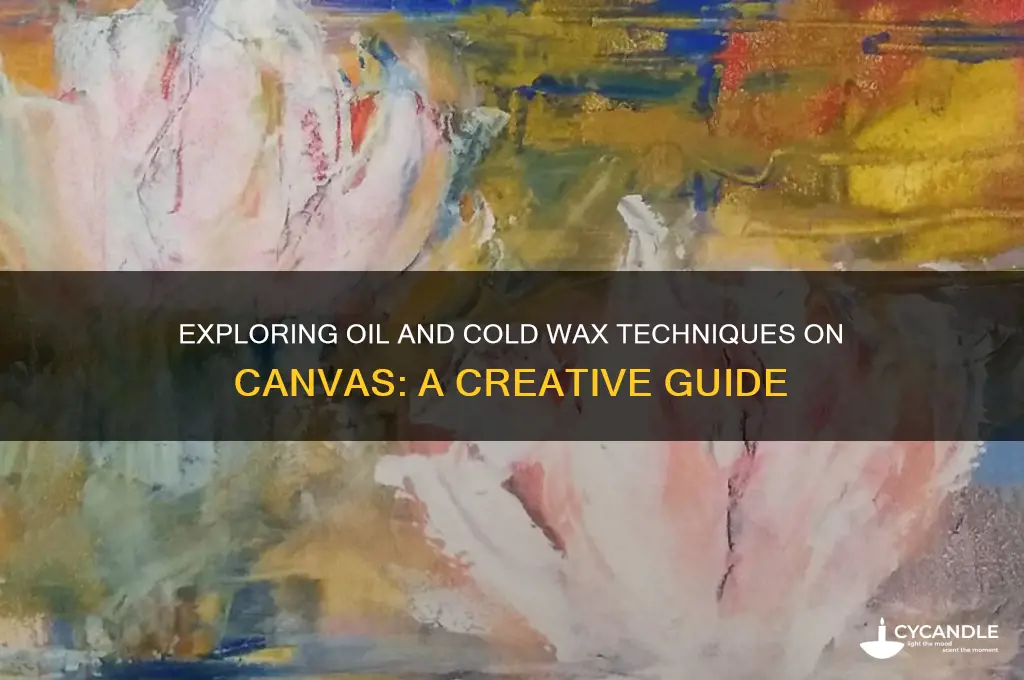 can you do oil and cold wax on canvas