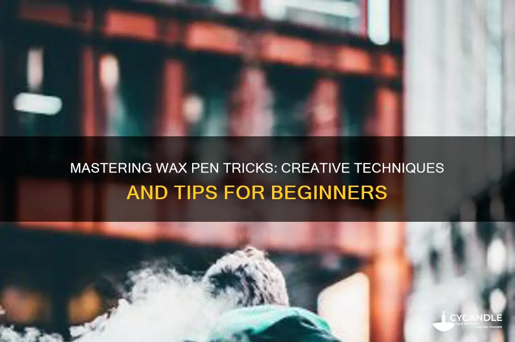 can you do tricks with a wax pen