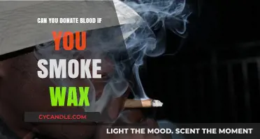 Smoking Wax and Blood Donation: What You Need to Know