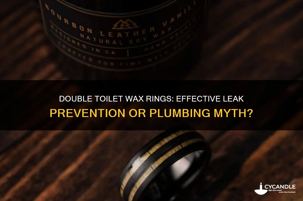 can you double the toilcet wax rings to prevent leakage