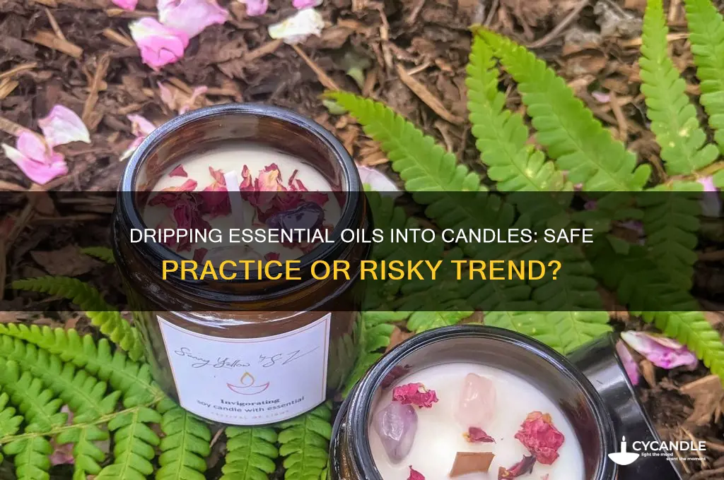 can you drip essential oil into candle