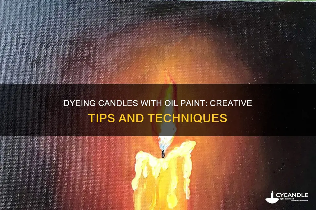 can you dye candles with oil paint