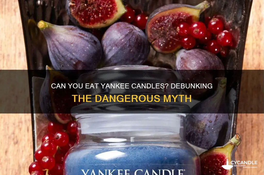 can you eat a yankee candle