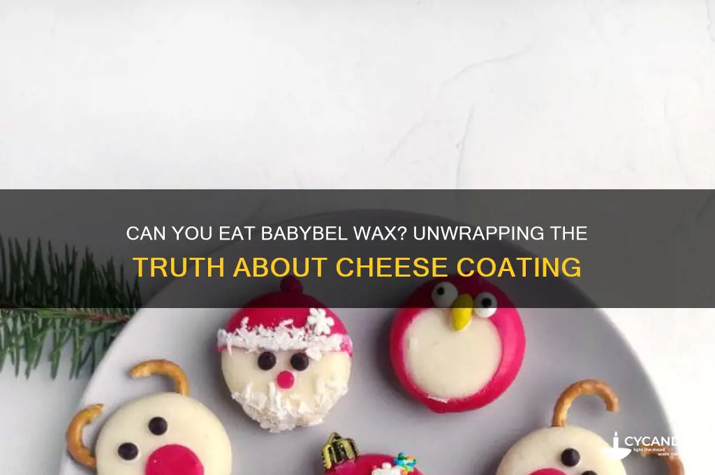 can you eat babybel wax
