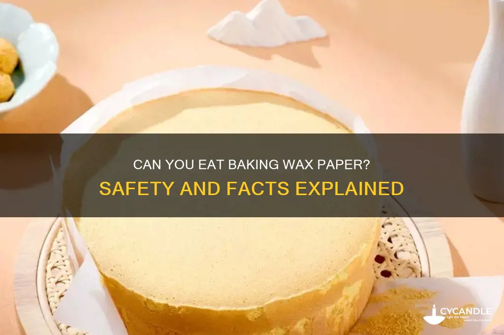 can you eat baking wax paper