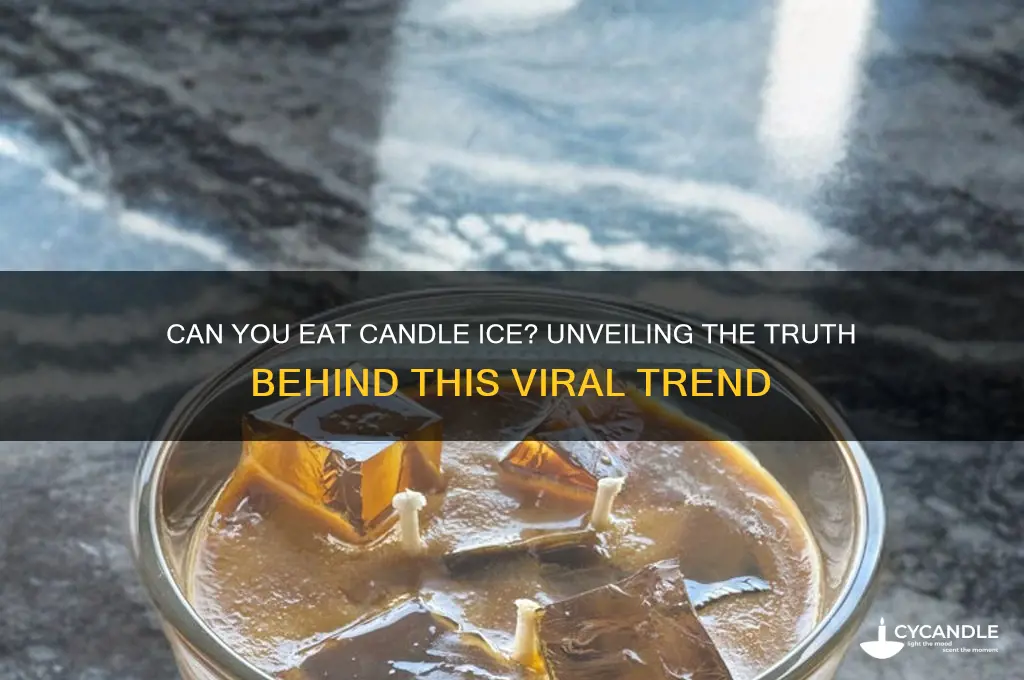 can you eat candle ice