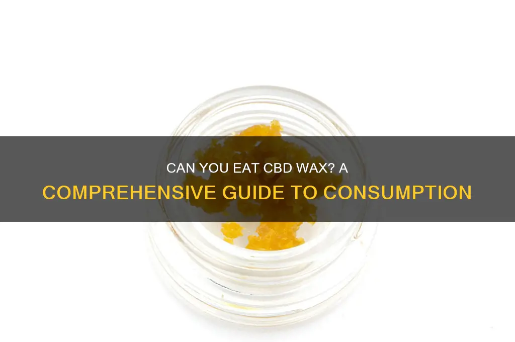 can you eat cbd wax