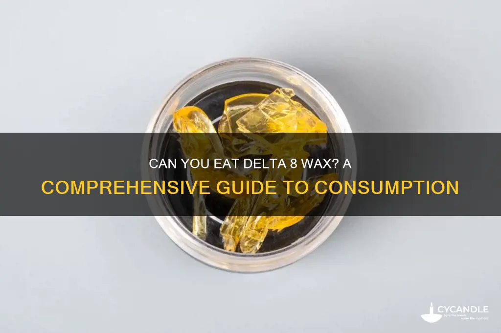 can you eat delta 8 wax