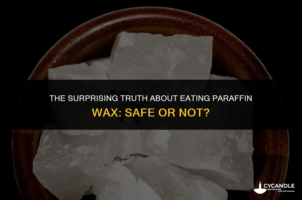 can you eat paraffin wax