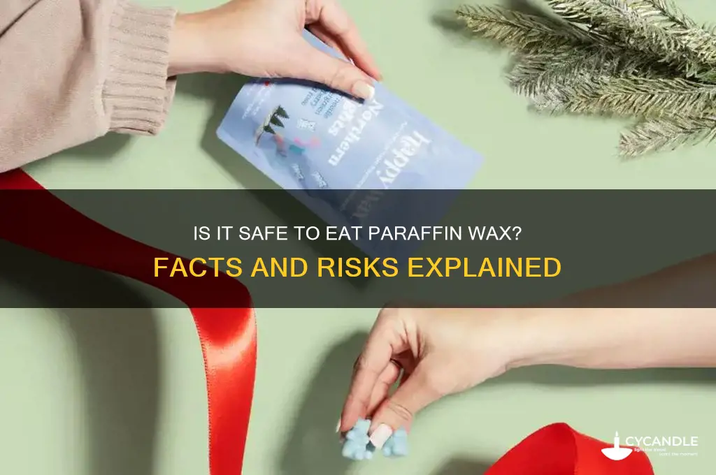 can you eat parrafin wax