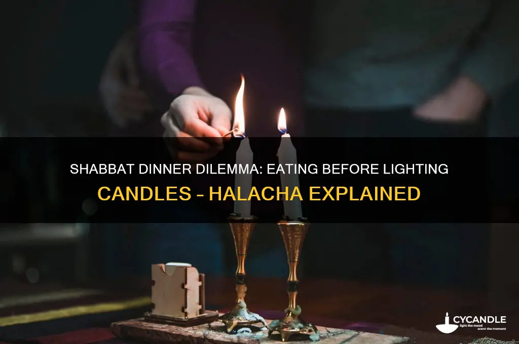 can you eat shabbat dinner before lighting candles
