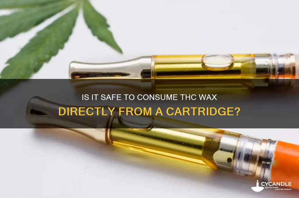 can you eat thc wax from cart