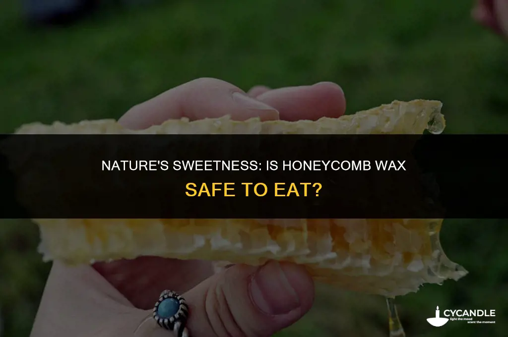 can you eat the honeycomb wax