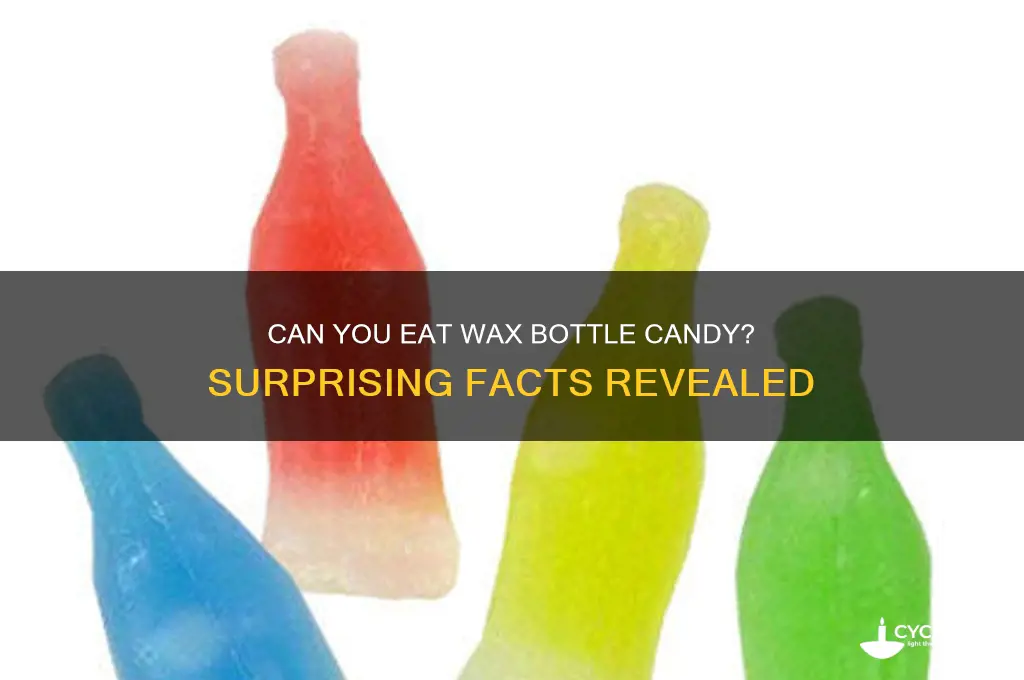 can you eat the wax bottle candy