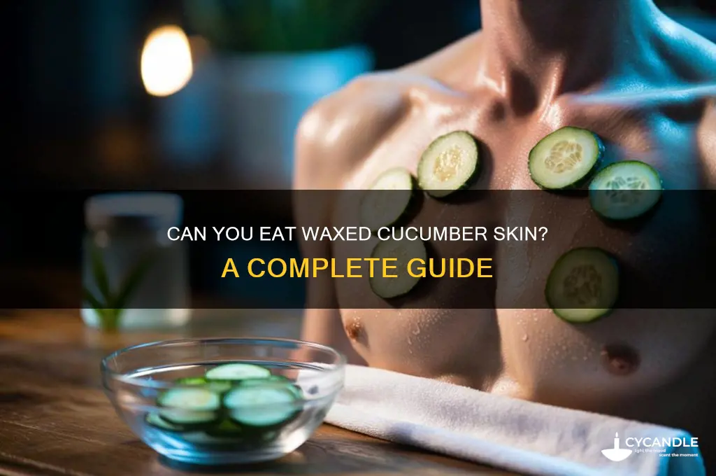 can you eat waxed cucumber skin