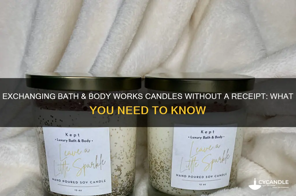 can you exchange bath and body works candles without receipt