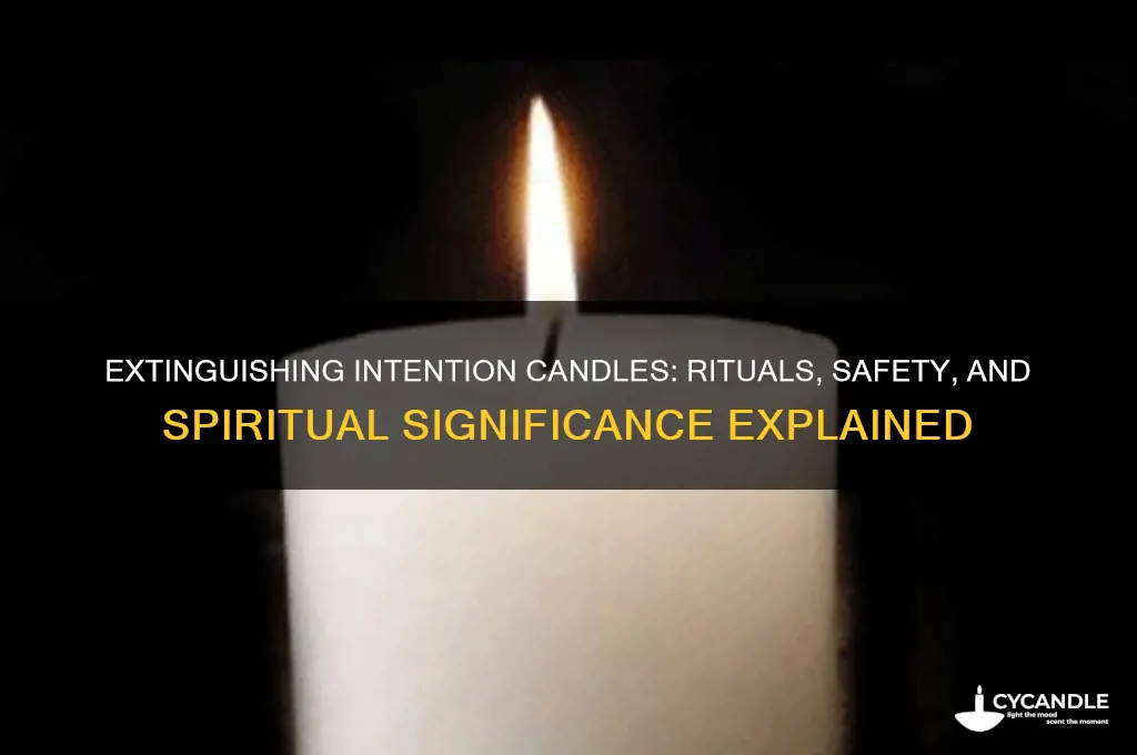 can you extinguish intention candle