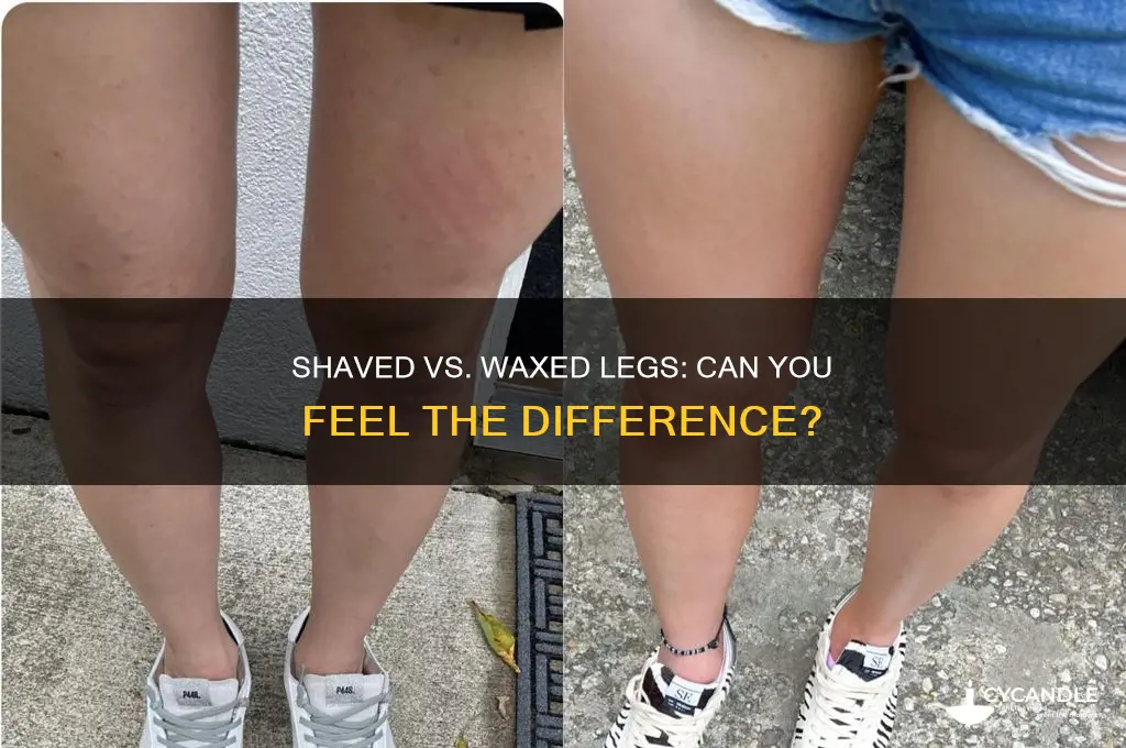 can you feel the difference between shaved and waxed legs