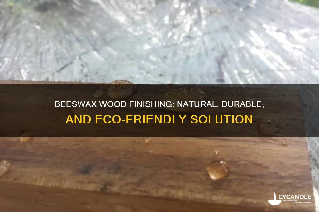 can you finish wood with beeswax