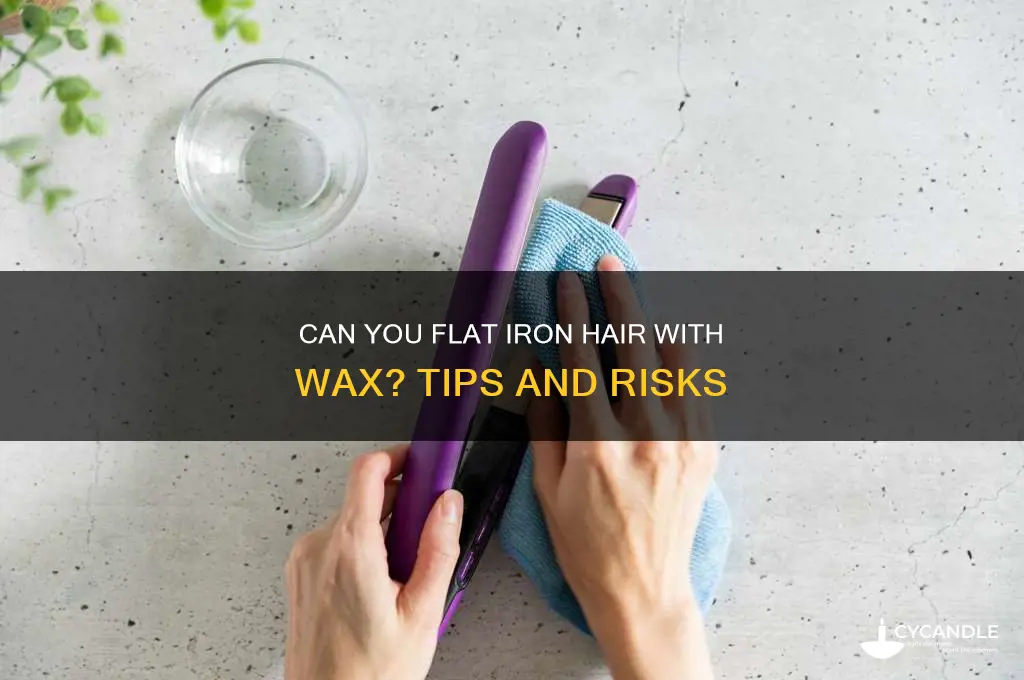 can you flat iron hair with hair wax