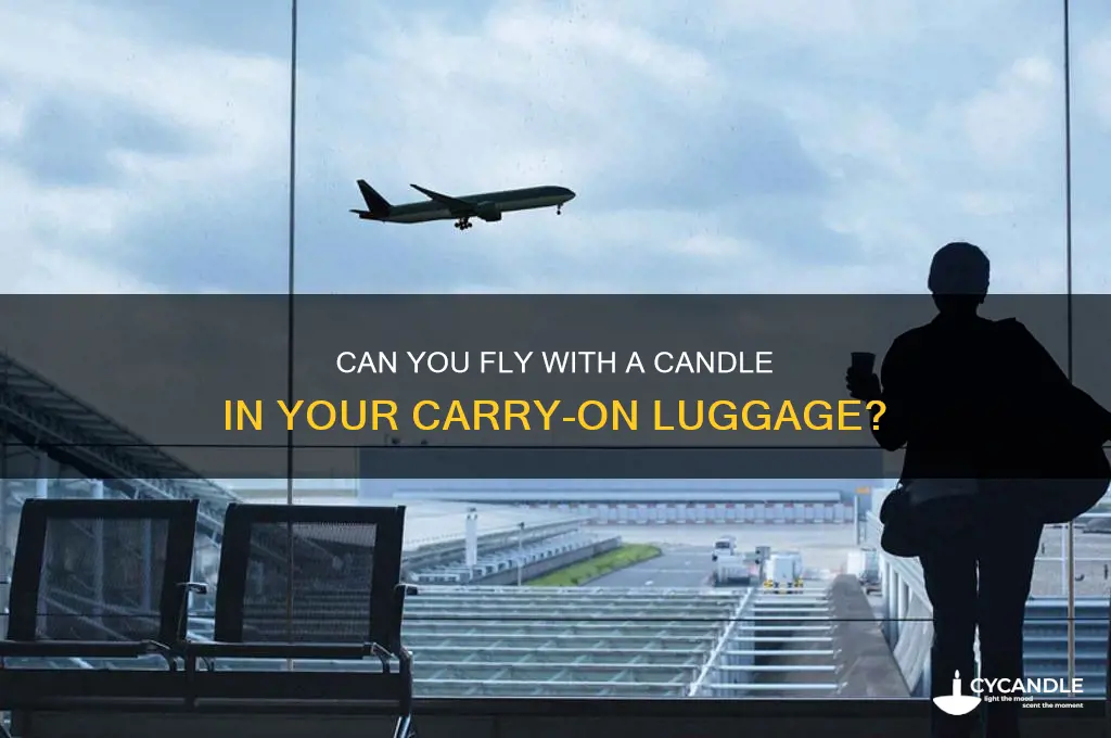 can you fly with a candle carry on