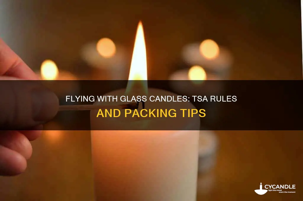 can you fly with a glass candle