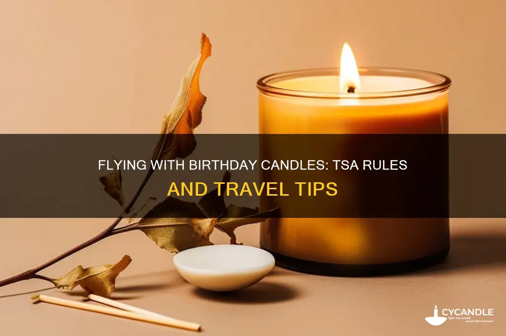 can you fly with birthday candles