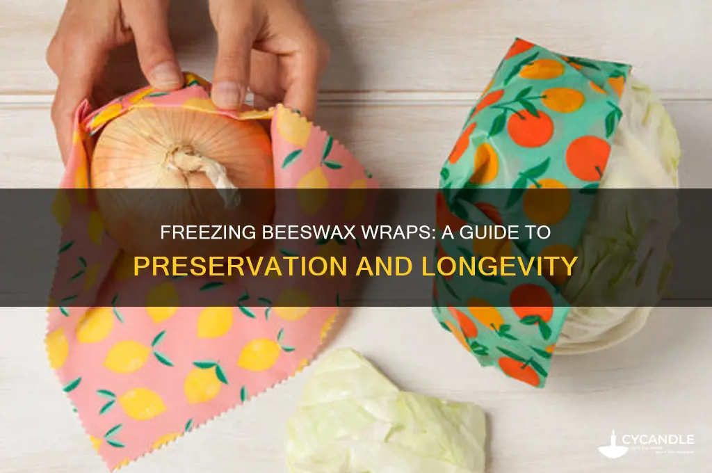 can you freeze beeswax wraps