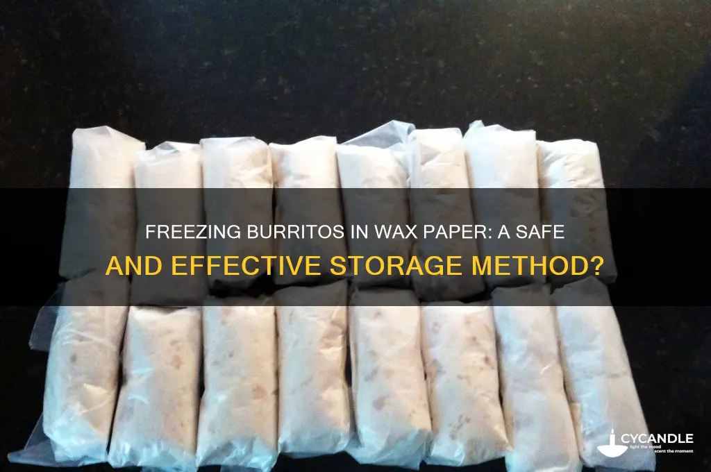 can you freeze burritos in wax paper