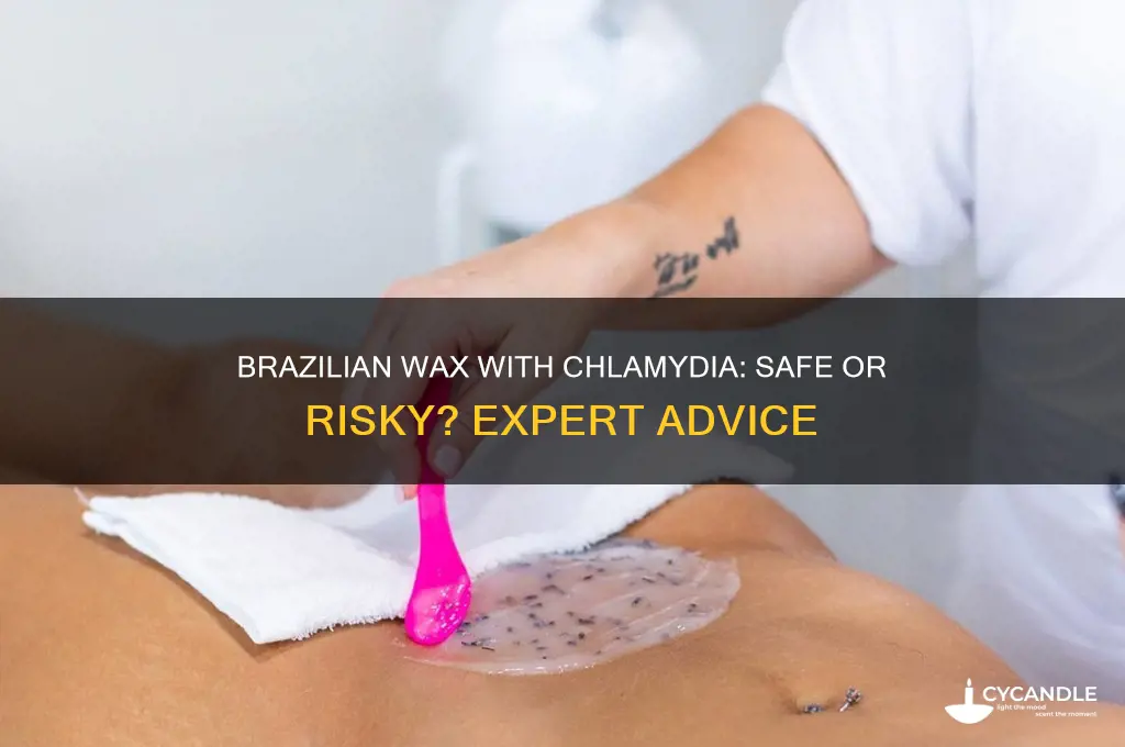 can you get a brazilian wax when you have chlamydia