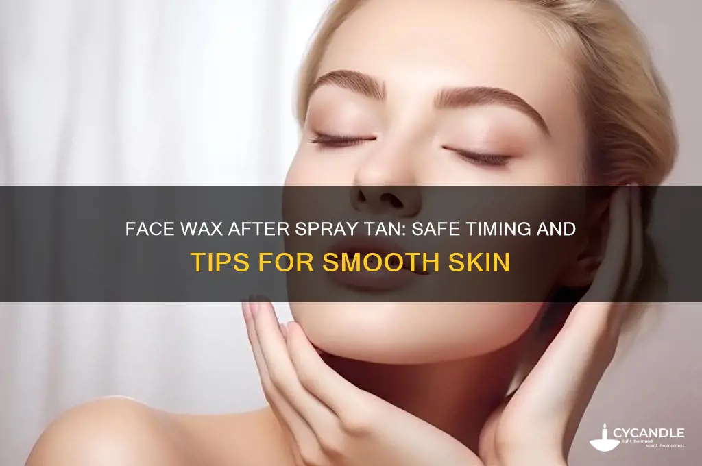 can you get a face wax after a spray tan