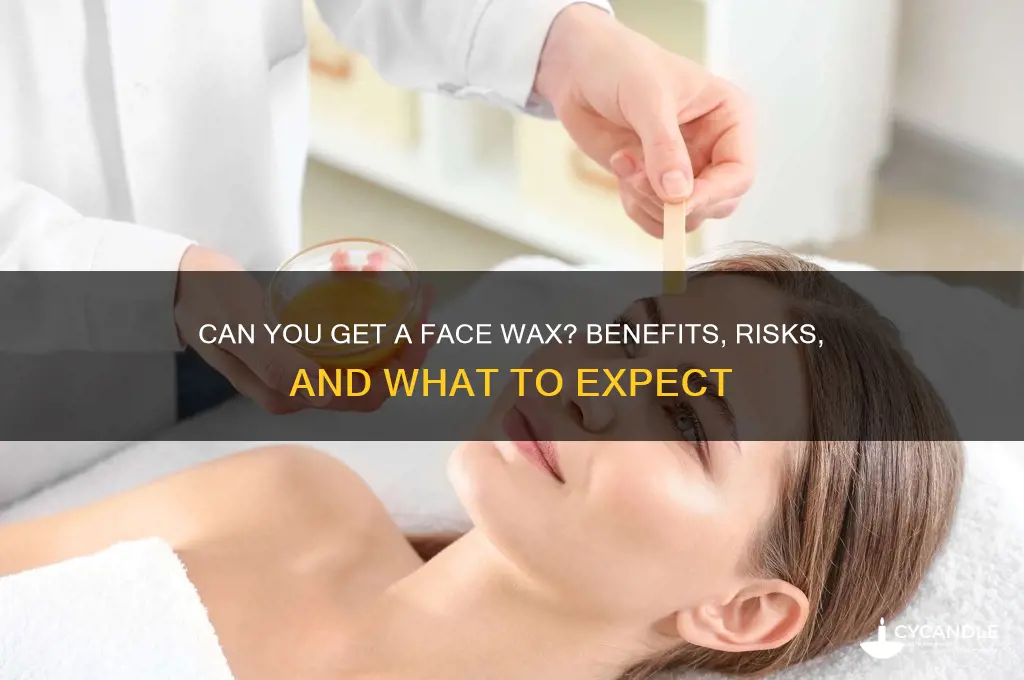 can you get a face wax