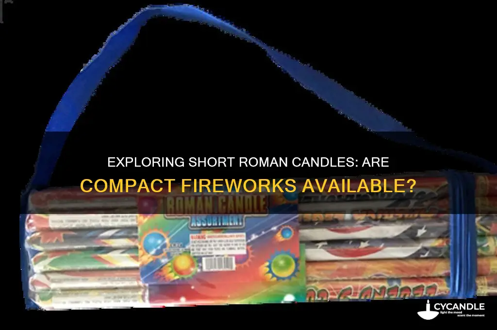 can you get a short romal candle