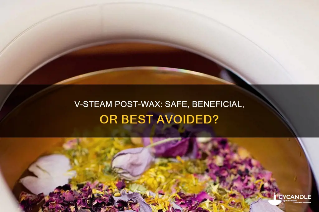 can you get a v steam after a wax